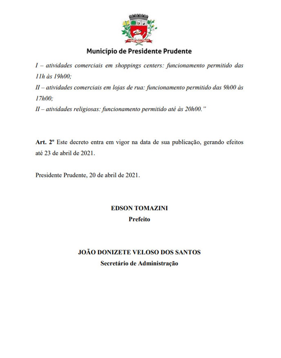 Decreto alterou o horário de funcionamento do comércio de rua em Presidente Prudente — Foto: Reprodução