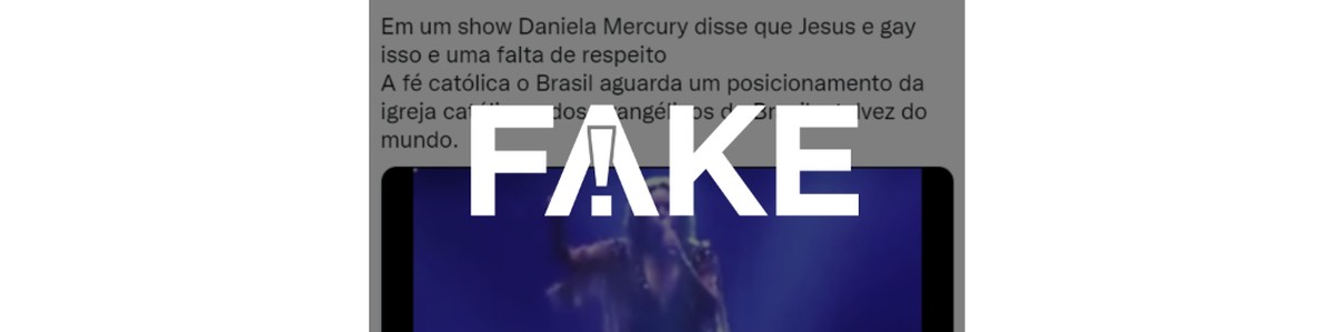 É #FAKE vídeo que mostra Daniela Mercury chamando Jesus de gay em show - Globo.com
