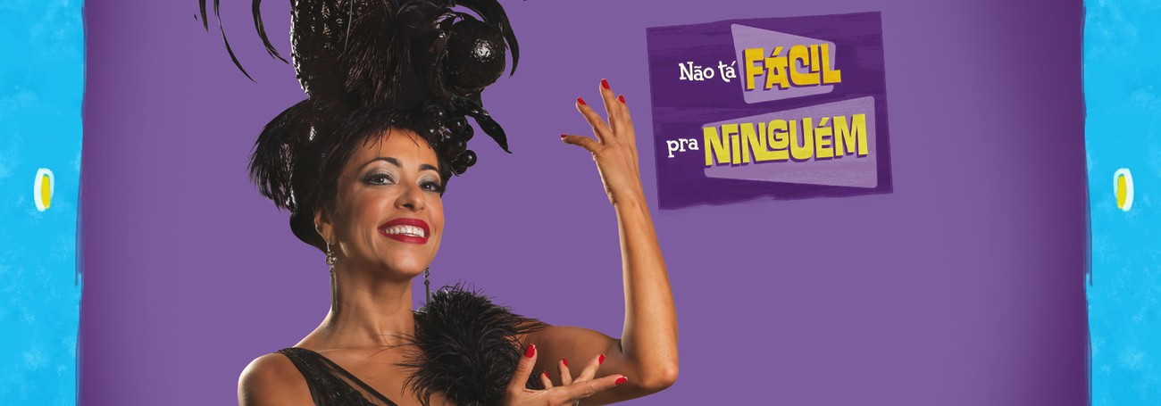 Resultado de imagem para não tá fácil pra ninguém multishow