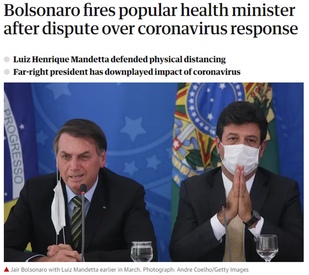 'The Guardian' (Reino Unido): Bolsonaro demite ministro da Saúde popular depois de divergência sobre resposta à pandemia de coronavírus — Foto: Reprodução/The Guardian