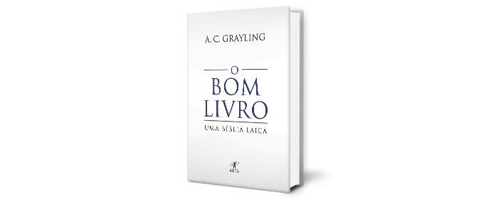 O BOM LIVRO | A. C. Grayling (Objetiva, R$ 72,90) (Foto: Divulgação)