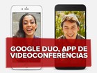 Google Duo chega para competir com aplicativos de videochamadas