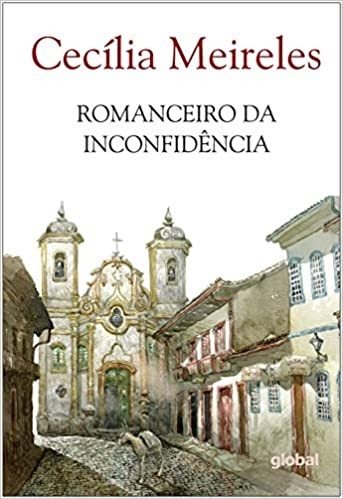 Romanceiro da Inconfidência, de Cecília Meireles (Global Editora) (Foto: Reprodução)