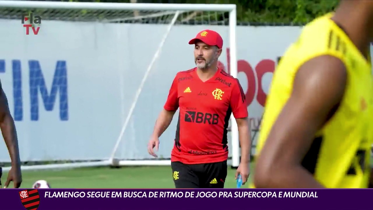 Flamengo segue em busca de ritmo de jogo pra Supercopa e Mundial