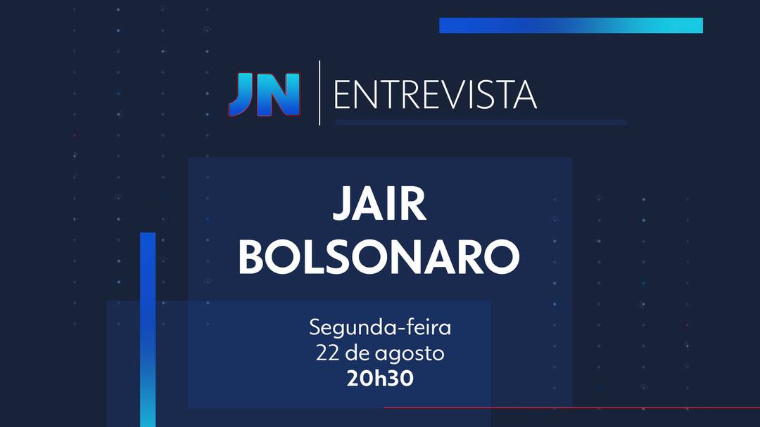 Jornal Nacional vai entrevistar o candidato à presidência Jair Bolsonaro (PL)