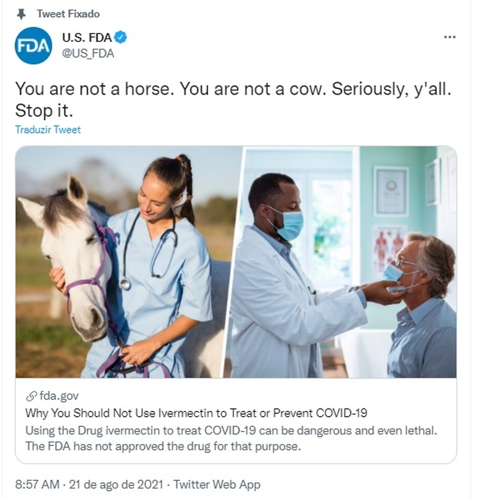 Voce não é cavalo nem vaca, deixe de tomar ivermectina, alerta agência de medicamentos dos EUA — Foto: Reprodução/Twitter
