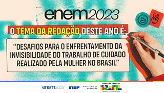 Tema da redação do Enem 2023 é 'Desafios para o enfrentamento da invisibilidade do trabalho de cuidado realizado pela mulher no Brasil'