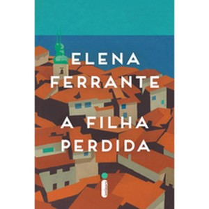'A filha perdida', por Elena Ferrante 