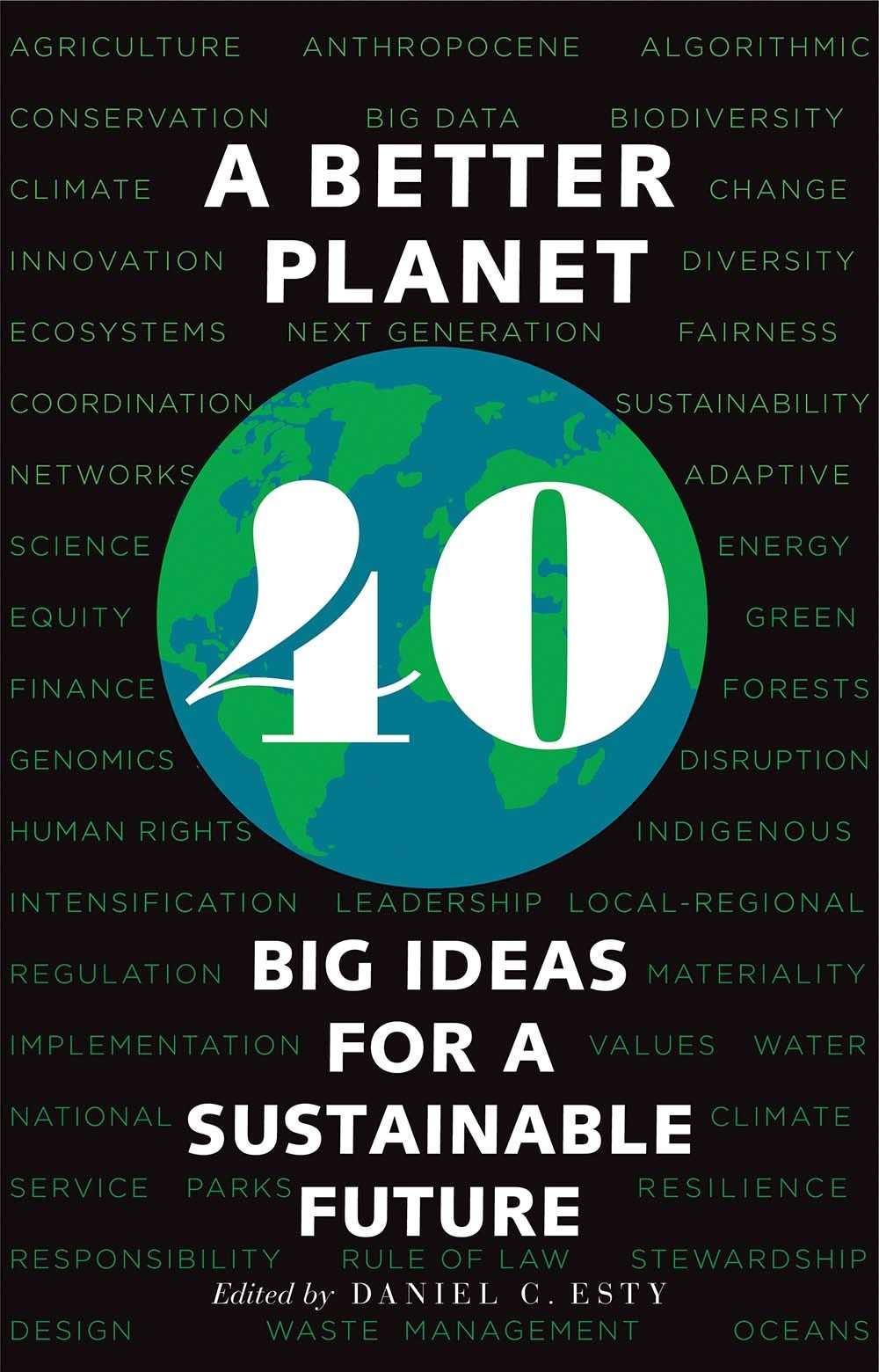 A Better Planet: Forty Big Ideas for a Sustainable Future, editado por Daniel Esty (Foto: Divulgação)