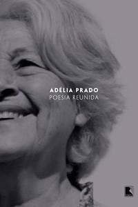 Poesia reunida, de Adélia Prado (Record) (Foto: Divulgação)