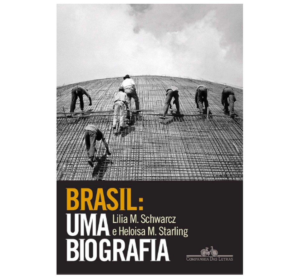 Brasil: uma biografia, por Lilia Moritz Schwarcz e Heloisa Murgel Starling  — Foto: Reprodução/Amazon