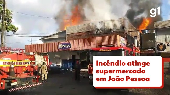 Incndio de grandes propores atinge supermercado em Joo Pessoa
