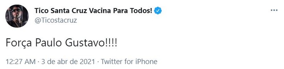 "Força, Paulo Gustavo!!!", diz Tico Santa Cruz — Foto: Twitter/Reprodução