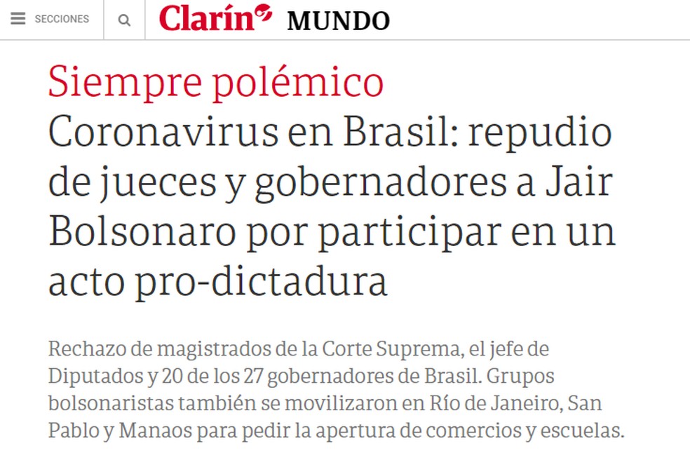 Clarín (Argentina): 'Sempre polêmico'. 'Coronavírus no Brasil: repúdio de juízes e governadores a Jair Bolsonaro por participar de ato pró-ditadura' — Foto: Reprodução/Clarín