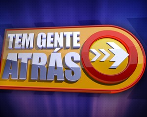 Logo Tem Gente Atrás - Domingão (Foto: Domingão do Faustão / TV Globo)