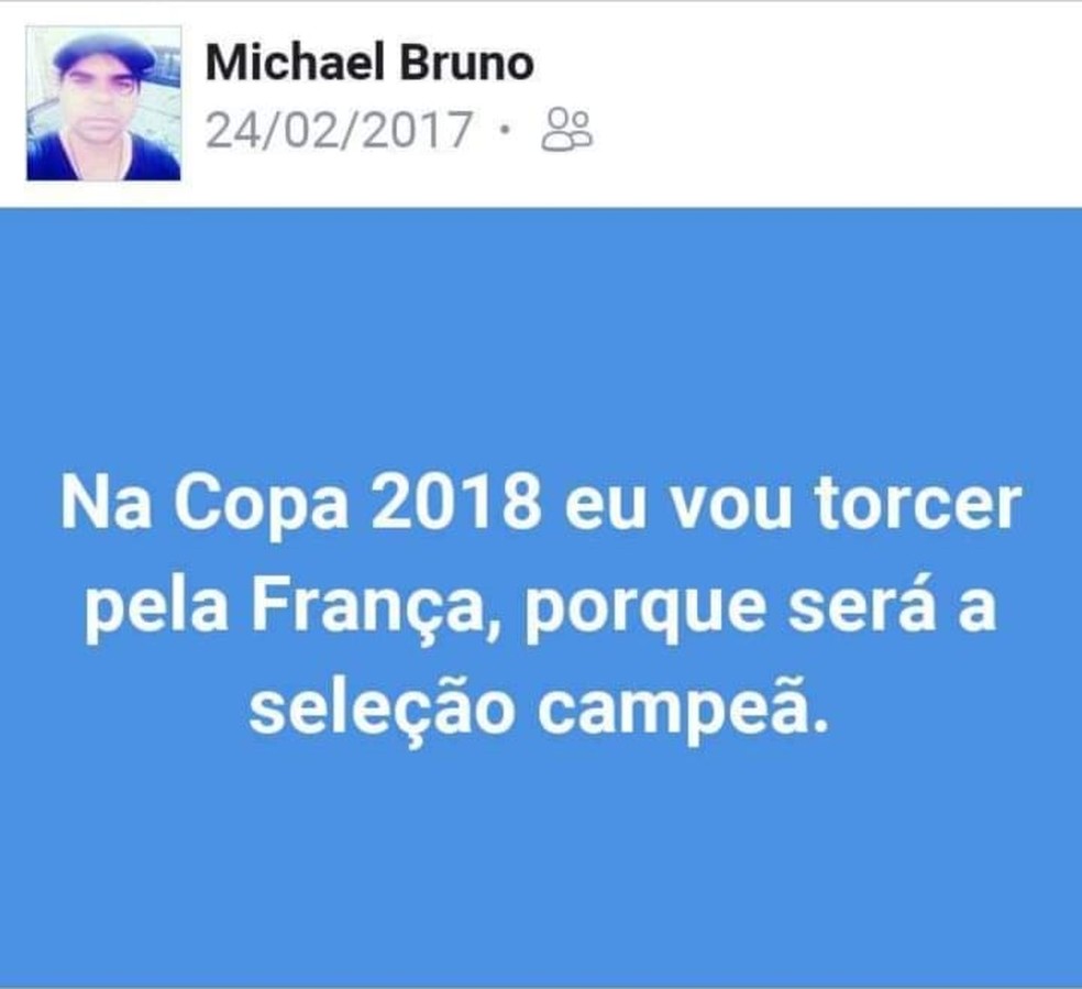 Postagem de Michael Bruno no Facebook, em fevereiro de 2017, prevendo o título da França na Copa de 2018 — Foto: Reprodução / Facebook