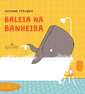 Livro "Baleia na Banheira", Susanne Straßer, R$ 22,30*