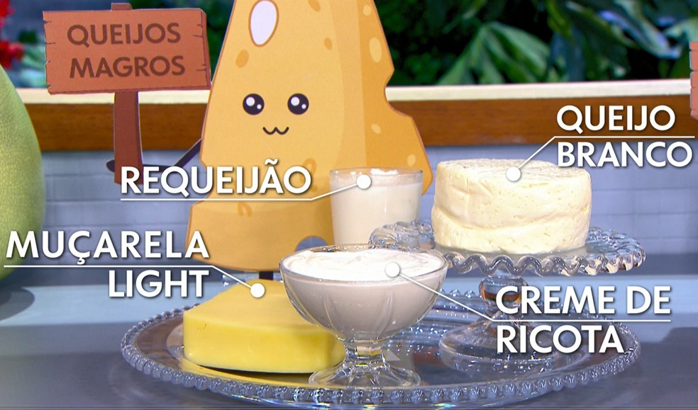 Opte pelos queijos magros — Foto: Reprodução/TV Globo