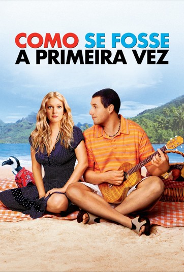 Assistir Filmes Online Gratis Como Se Fosse A Primeira Vez Como Se Fosse A Primeira Vez Assista Online Ao Filme No Globoplay