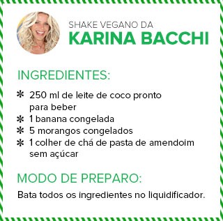 Shake vegano da Karina Bacchi (Foto: Ego)