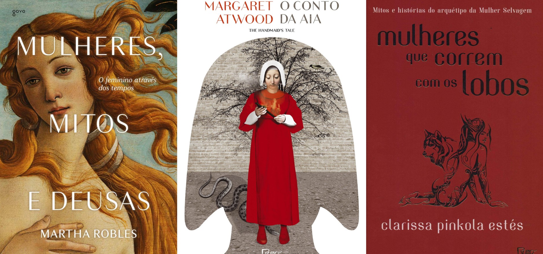 Livros sobre feminismo: 7 títulos para comprar no Brasil e ler em 2021. Acima: os livros Mulheres, Mitos e Deusas: O feminino através dos tempos; O conto da aia; e Mulheres que Correm com os Lobos (Foto: Reprodução)
