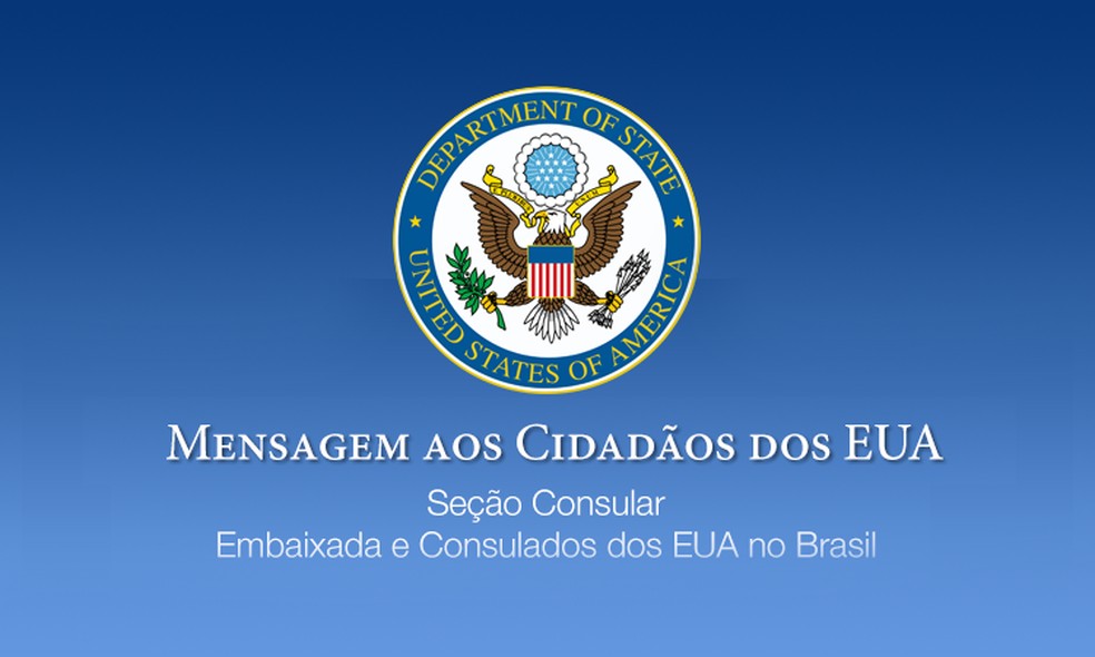 Mensagem aos Cidadãos Americanos — Foto: Reprodução / Embaixada dos EUA no Brasil