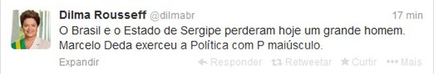 Dilma diz no microblog Twitter que governador Marcelo Déda era um amigo &quot;das horas boas e más&quot;. (Foto: Reprodução)