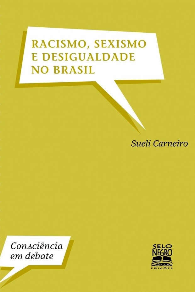 "Racismo, Sexismo e Desigualdade no Brasil (Consciência em Debate)", de Sueli Carneiro (Foto: Reprodução )