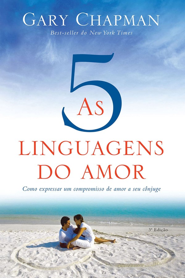 As cinco linguagens do amor - 3 edição: Como expressar um compromisso de amor a seu cônjuge (Foto: Reprodução)