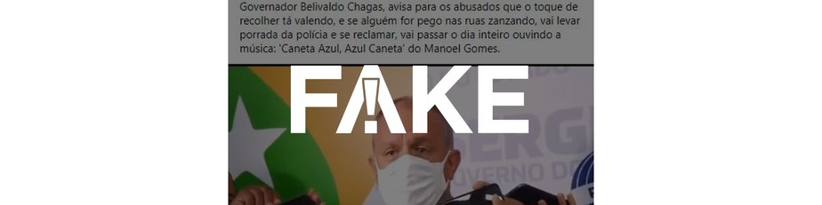 É #FAKE que governador de Sergipe disse que quem descumprir toque de recolher levará 'porrada da polícia'
