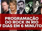 Rock in Rio: 7 dias de atrações resumidos em menos de 6 minutos