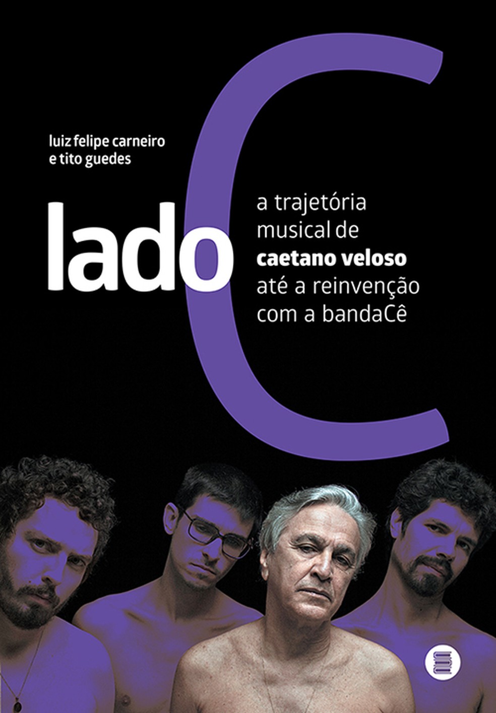 Capa do livro 'Lado C – A trajetória musical de Caetano Veloso até a reinvenção com a BandaCê'  — Foto: Divulgação