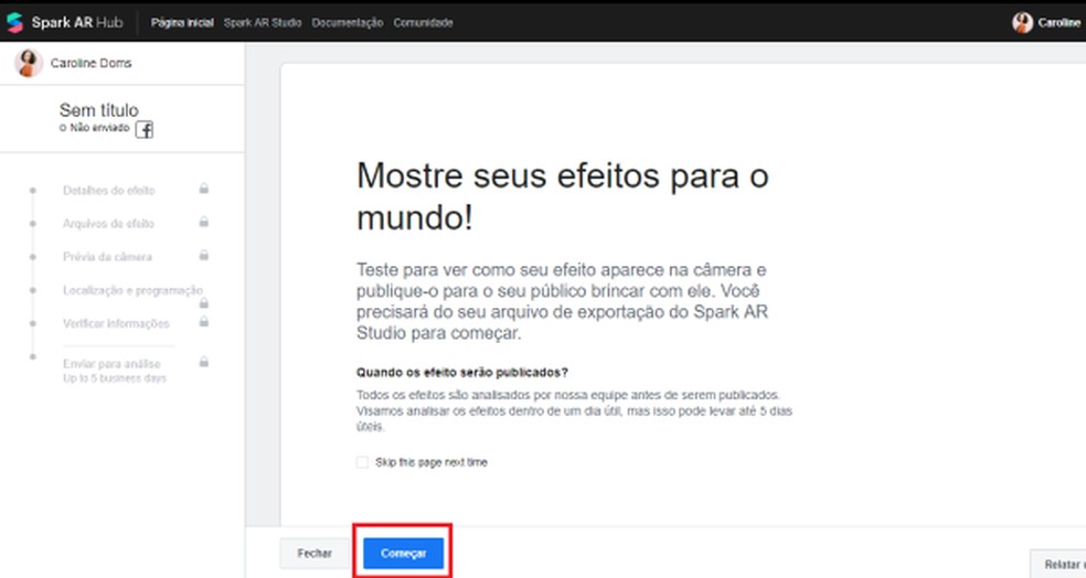 Clique em começar para carregar o seu efeito no Spark AR Hub — Foto: Reprodução/Caroline Doms