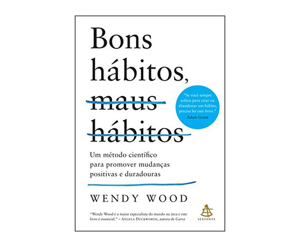 Bons hábitos, maus hábitos é baseado em três décadas de pesquisas da psicóloga Wendy Wood sobre o comportamento humano (Foto: Reprodução/Amazon)