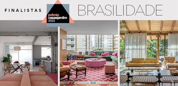 Conheça os 3 finalistas da categoria Brasilidade, do Prêmio Casa e Jardim 2022 (Foto: Divulgação | Arte: Casa e Jardim)