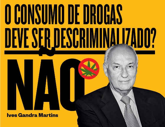 Não - Ives Gandra Martins  (Foto: época )