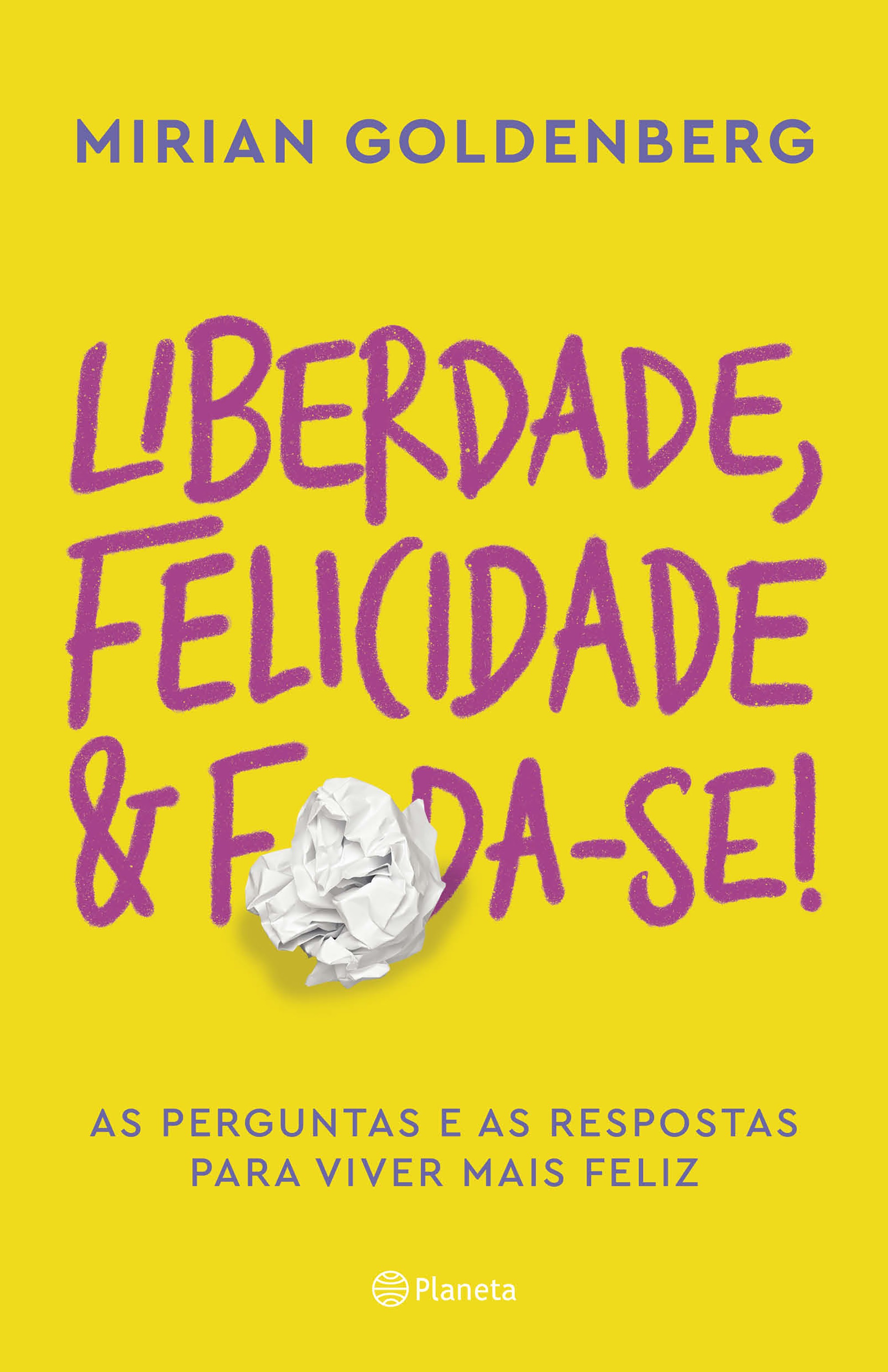 "Liberdade, felicidade e foda-se" (Foto: Divulgação)