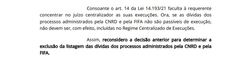 Trecho da decisão da presidente do TRT reconsiderando seu entendimento anterior e excluindo as execuções CNRD e Fifa do RCE — Foto: ge