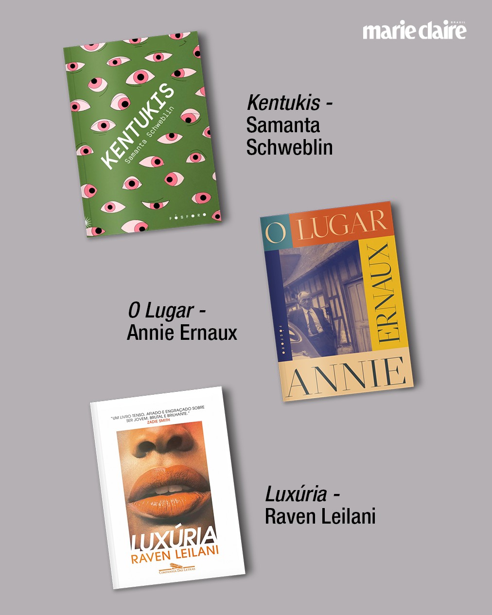 Samanta Schweblin, Annie Ernaux e Raven Leilani: seleção de melhores livros de 2021 (Foto: Divulgação/ Arte Bruna Sanches)