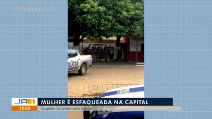 Mulher é esfaqueada na região Norte de Palmas; suspeito foi preso pela polícia