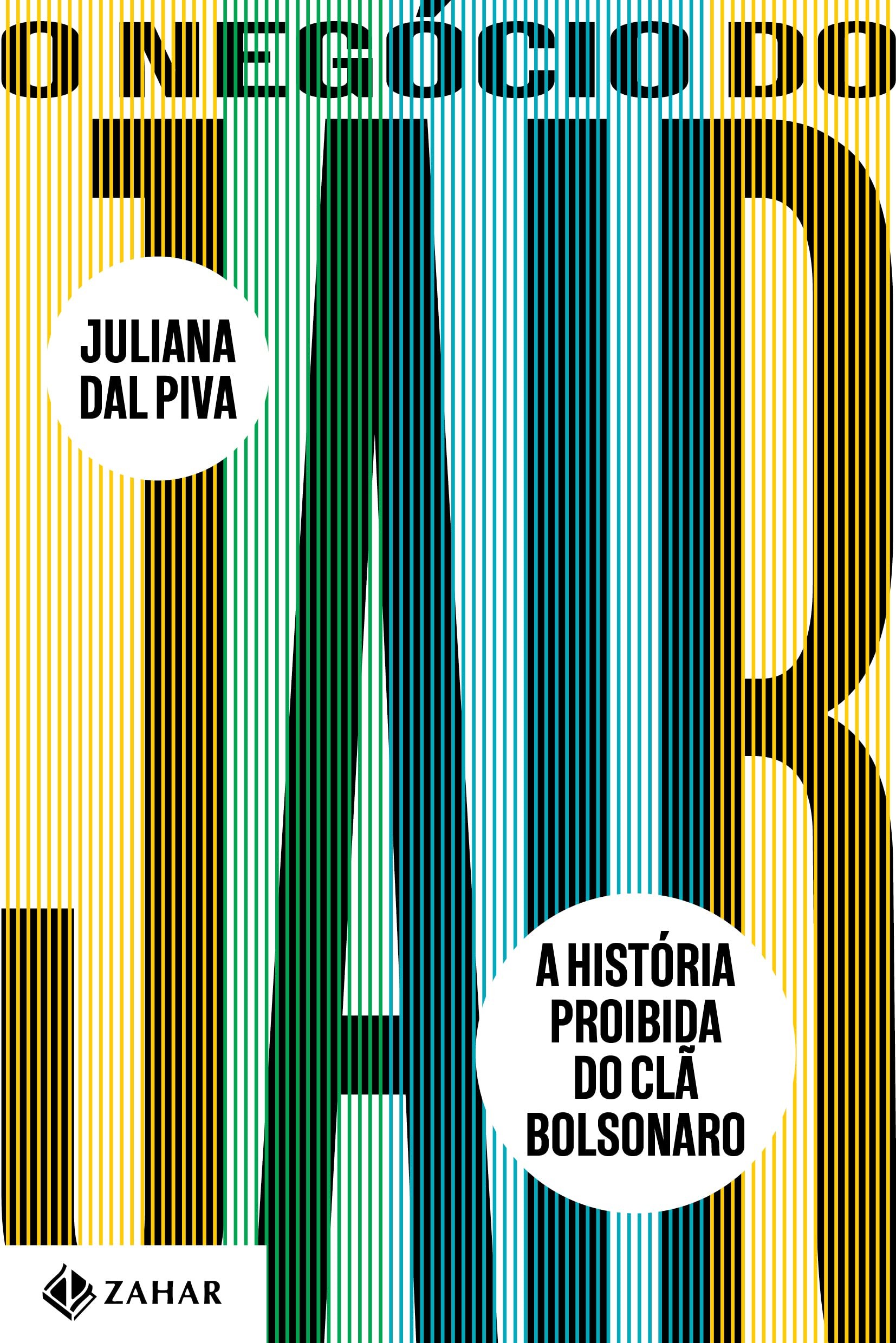 O Negócio do Jair: a história proibida do clã Bolsonaro, por Juliana Dal Piva (Companhia das Letras, 328 páginas, R$ 84,90) (Foto: Divulgação)