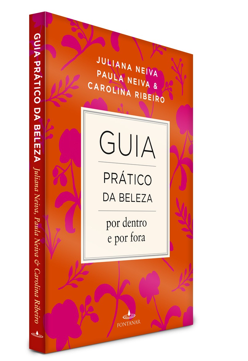 O novo livro da dra. Juliana Neiva, 'Guia Pratico da Beleza- por dentro e por fora' (Editora Fontanar, R$ 26,90) (Foto: Divulgação)