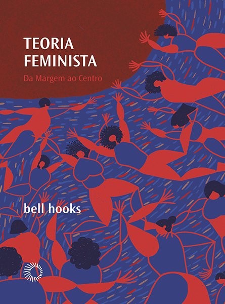 Teoria feminista: Da margem ao centro (Editora Perspectiva, 256 páginas, R$ 59,90) (Foto: Divulgação)