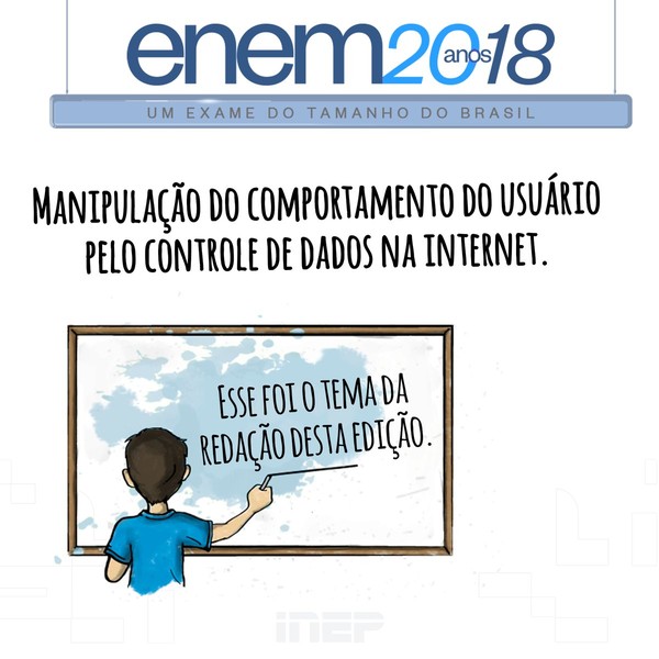Redacao Do Enem 2018 Tem Como Tema A Manipulacao Do Comportamento Do Usuario Pelo Controle De Dados Na Internet Enem 2018 G1
